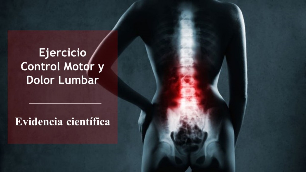 Dolor Lumbar y Ejercicios de Control Motor: ¿Son imprescindibles?