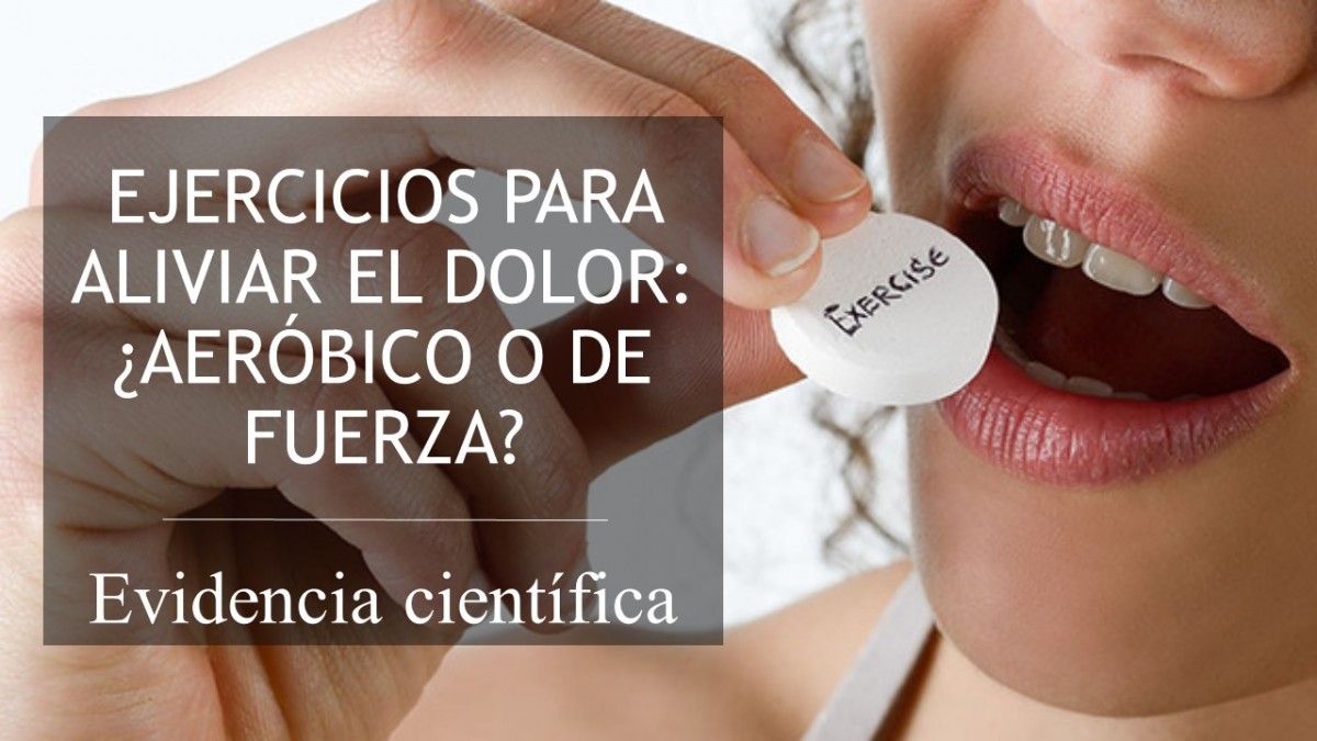 Ejercicios para aliviar el dolor: ¿aeróbico o de fuerza?
