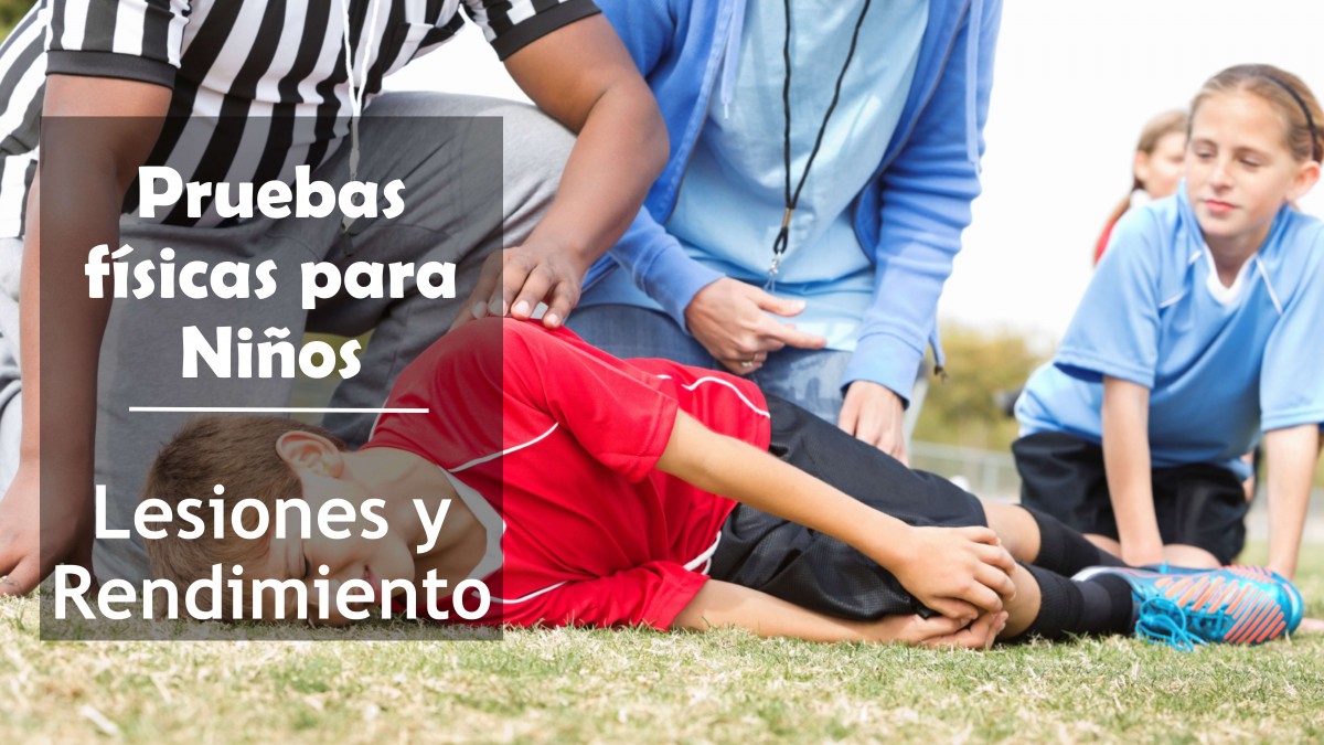 Niños: pruebas físicas y lesiones