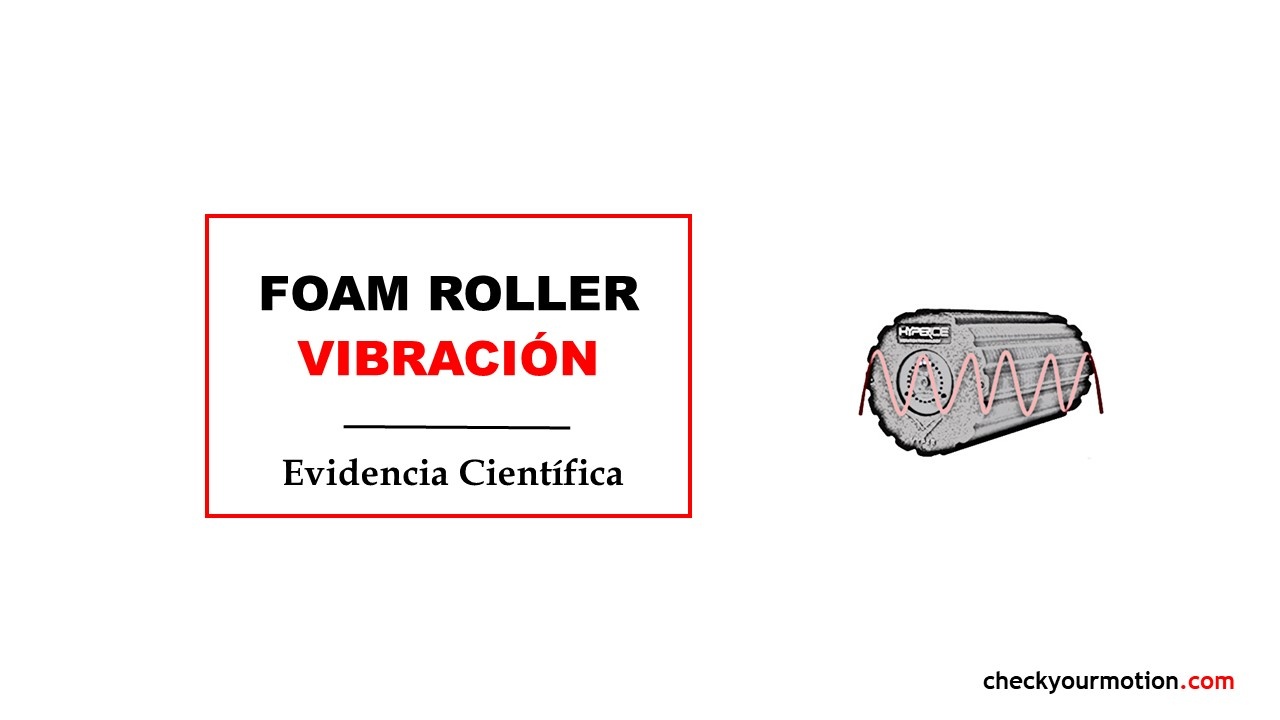 Efectos del foam roller y la vibración