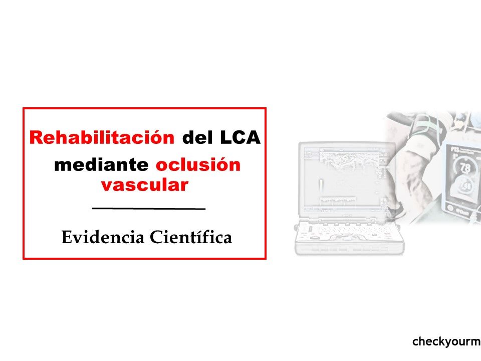 Rehabilitación del LCA mediante oclusión vascular (BFR)